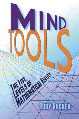 Cover of Mind Tools: The Five Levels of Mathematical Reality