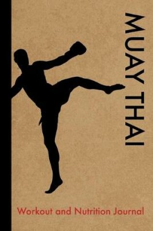 Cover of Muay Thai Workout and Nutrition Journal
