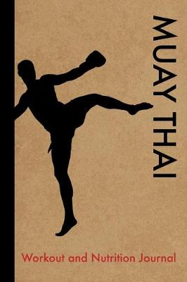 Book cover for Muay Thai Workout and Nutrition Journal