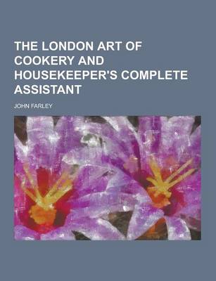 Book cover for The London Art of Cookery and Housekeeper's Complete Assistant