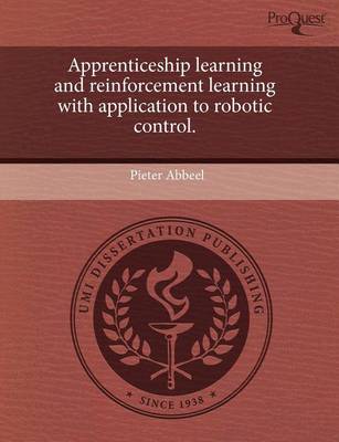 Book cover for Apprenticeship Learning and Reinforcement Learning with Application to Robotic Control.