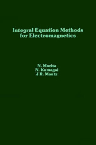 Cover of Integral Equation Methods for Electromagnetics