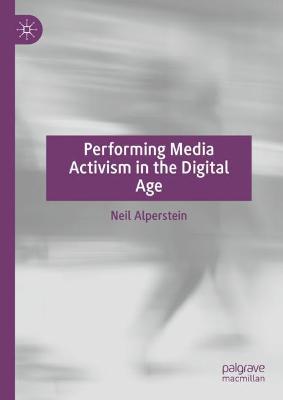 Book cover for Performing Media Activism in the Digital Age