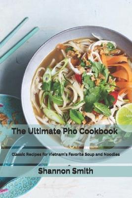 Book cover for The Ultimate Pho Cookbook