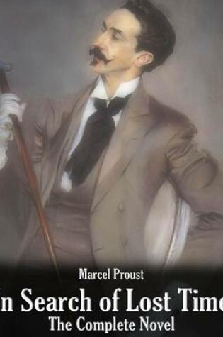 Cover of In Search of Lost Time: The Complete Novel