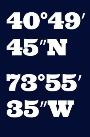 Cover of 40 Degrees49′45″n 73 Degrees55′35″w