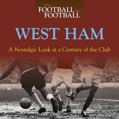 Book cover for When Football Was Football: West Ham
