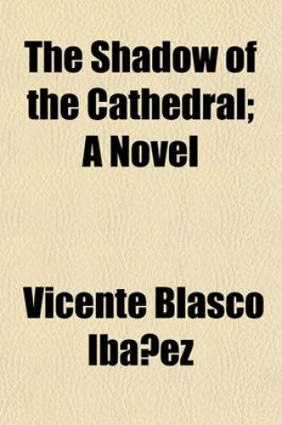 Cover of The Shadow of the Cathedral; A Novel