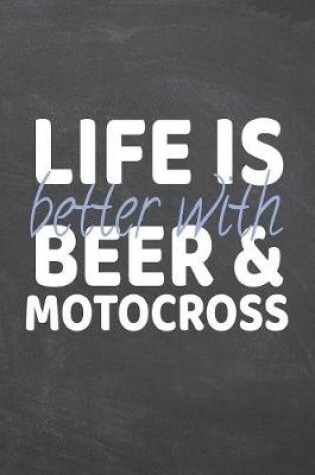 Cover of Life is better with Beer & Motocross