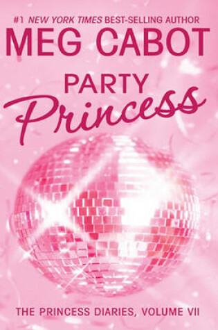 Cover of The Princess Diaries, Volume VII: Party Princess