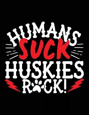 Book cover for Humans Suck Huskies Rock