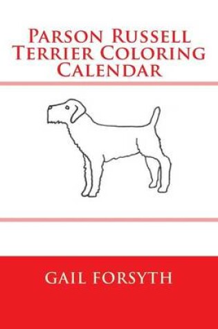 Cover of Parson Russell Terrier Coloring Calendar