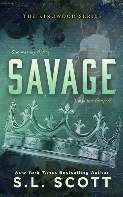 Savage by S L Scott