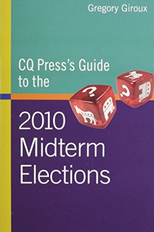 Cover of CQ Press's Guide to the 2010 Midterm Elections