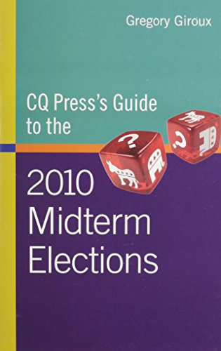 Book cover for CQ Press's Guide to the 2010 Midterm Elections