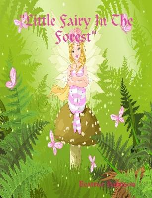 Book cover for Little Fairy In The Forest Coloring Book: For Girls Ages 4 Years Old and up