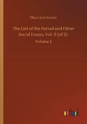 Book cover for The Girl of the Period and Other Social Essays, Vol. II (of 2)