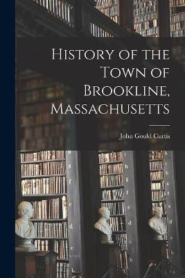 Book cover for History of the Town of Brookline, Massachusetts