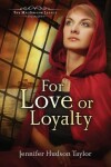 Book cover for For Love or Loyalty