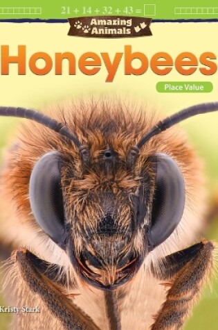 Cover of Amazing Animals: Honeybees: Place Value