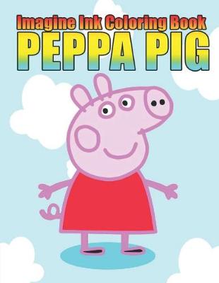 Book cover for imagine ink coloring book peppa pig