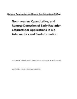 Book cover for Non-Invasive, Quantitative, and Remote Detection of Early Radiation Cataracts for Applications in Bio-Astronautics and Bio-Informatics