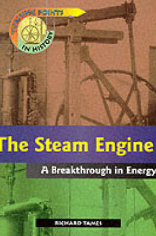 Cover of Turning Points in History: The Steam Engine - A Breakthrough in Energy       (Paperback)