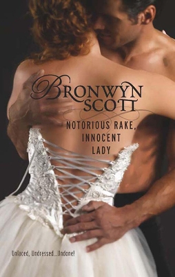 Notorious Rake, Innocent Lady by Bronwyn Scott