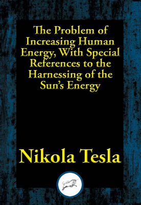 Book cover for The Problem of Increasing Human Energy, with Special References to the Harnessing of the Sun's Energy