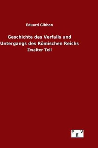 Cover of Geschichte Des Verfalls Und Untergangs Des Romischen Reichs