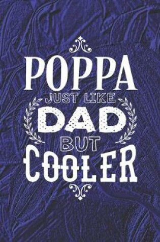 Cover of Poppa Just Like Dads But Cooler