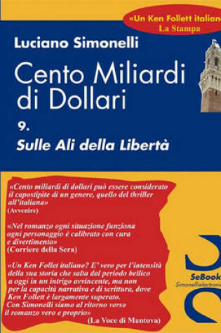 Cover of Cento Miliardi Di Dollari 09. Sulle Ali Della Liberta