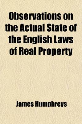 Book cover for Observations on the Actual State of the English Laws of Real Property; With the Outlines of a Code