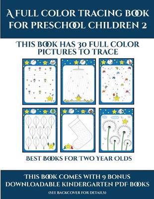 Cover of Best Books for Two Year Olds (A full color tracing book for preschool children 2)