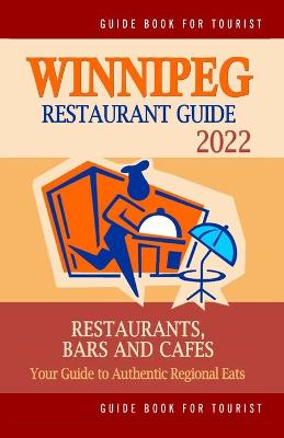 Book cover for Winnipeg Restaurant Guide 2022