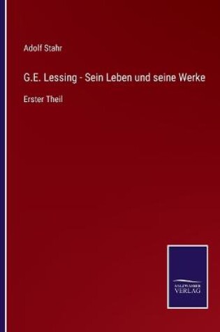 Cover of G.E. Lessing - Sein Leben und seine Werke