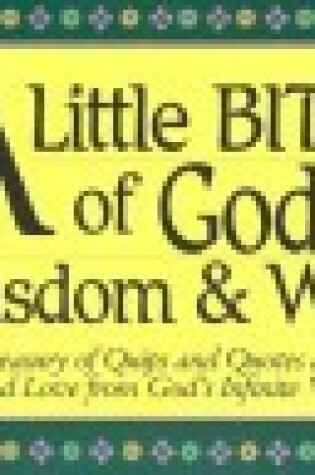 Cover of Little Bit of God's Wisdom & Wit