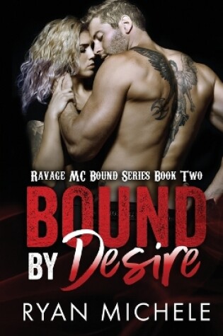 Cover of Bound by Desire (Ravage MC Bound Series Book Two)