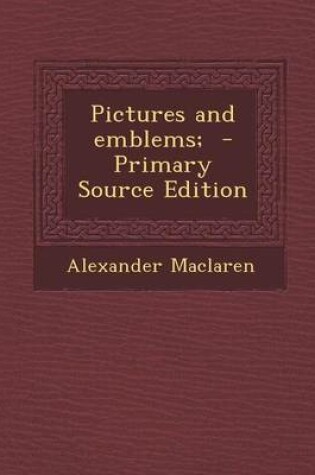 Cover of Pictures and Emblems; - Primary Source Edition