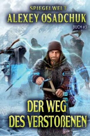 Cover of Der Weg des Verstoßenen (Spiegelwelt Buch #3)