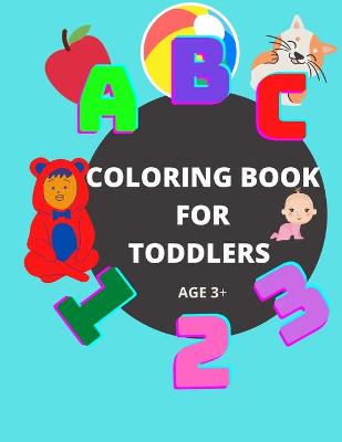 Book cover for Coloring Book for Toddlers Age 3+
