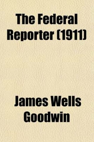 Cover of The Federal Reporter Volume 181; With Key-Number Annotations