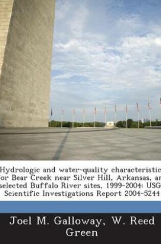 Cover of Hydrologic and Water-Quality Characteristics for Bear Creek Near Silver Hill, Arkansas, and Selected Buffalo River Sites, 1999-2004