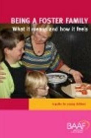 Cover of Being a Foster Family: What it Means and How it Feels