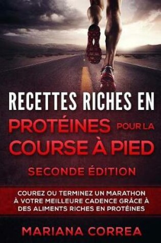 Cover of Recettes Riches En Proteines Pour La Course a Pied Seconde Edition