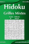 Book cover for Hidoku Grilles Mixtes - Facile à Difficile - Volume 1 - 156 Grilles
