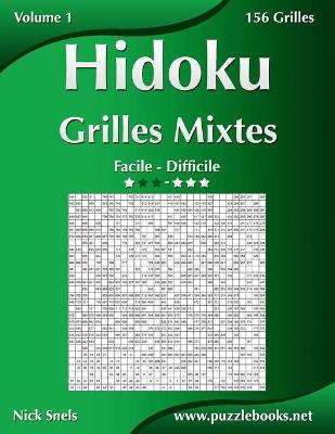 Book cover for Hidoku Grilles Mixtes - Facile à Difficile - Volume 1 - 156 Grilles