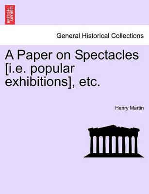Book cover for A Paper on Spectacles [i.E. Popular Exhibitions], Etc.