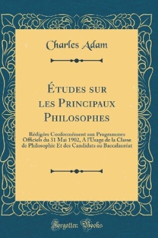 Cover of Etudes Sur Les Principaux Philosophes