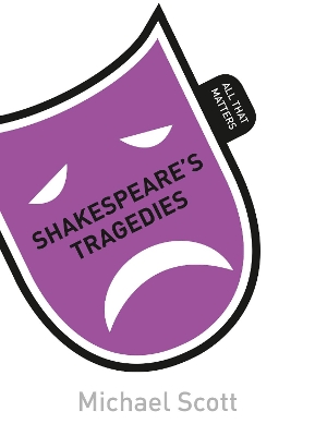 Cover of Shakespeare's Tragedies: All That Matters